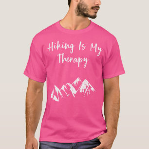 Cute Camping Shirt Hiking Is My Therapy Hiker Gift
