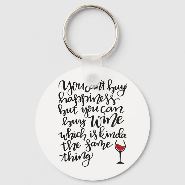 Cute Can't Buy Happiness Can Buy Wine Humor Key Ring (Front)