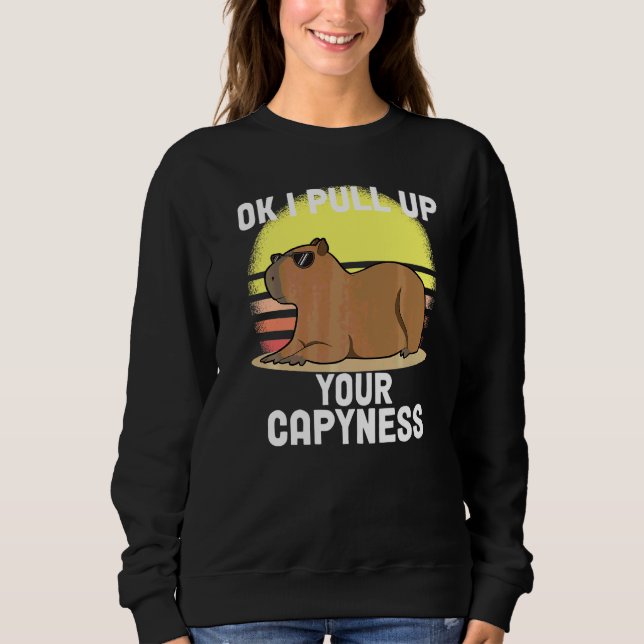 Cute Capybara Ok I Pull Up Capybara  Meme Retro Sweatshirt (Front)