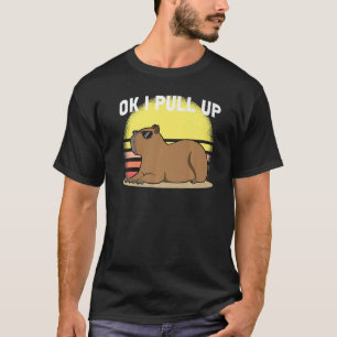 Cute Capybara Ok I Pull Up Capybara  Meme T-Shirt
