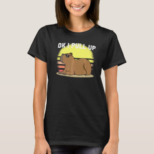Cute Capybara Ok I Pull Up Capybara Meme T-Shirt
