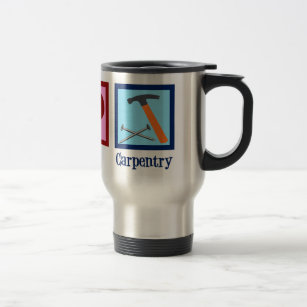 Cute Carpenter Company Peace Love Carpentry Travel Mug