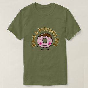 Cute Cartoon Doughnut Have A Holesome Day Food Pun T-Shirt