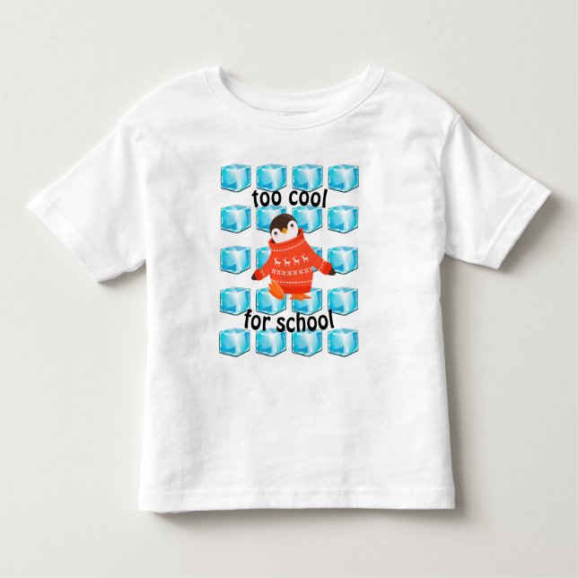 Cute Cartoon Penguin "Too Cool For School"  Toddler T-Shirt (Front)