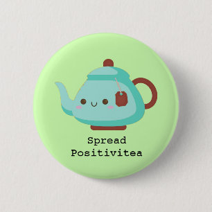 Cute cartoon 'spread positivitea' tea 6 cm round badge
