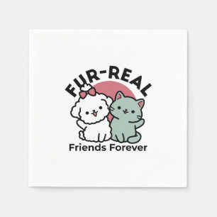 Cute Cat & Dog 'Fur-Real Friends Forever' Design Napkin