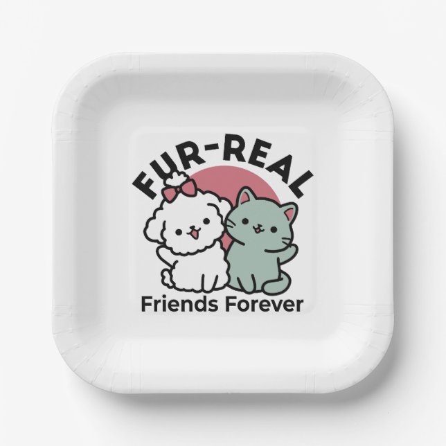 Cute Cat & Dog 'Fur-Real Friends Forever' Design Paper Plate (Front)