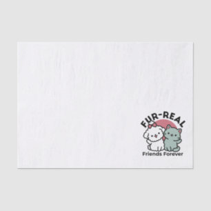Cute Cat & Dog 'Fur-Real Friends Forever' Design Tissue Paper