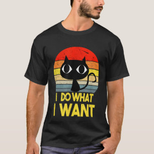 Cute Cat I do what I Want Vintage Retro Love Pet T-Shirt