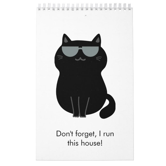 Cute Cat - I run this house now!  Calendar (Cover)