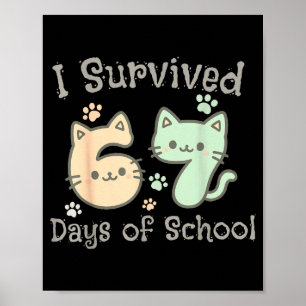 Cute Cat I Survived 67 Days Of School Teachers Stu Poster