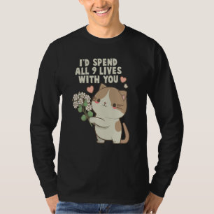 Cute Cat I'd Spend All 9 Lives With You Cat T-Shirt