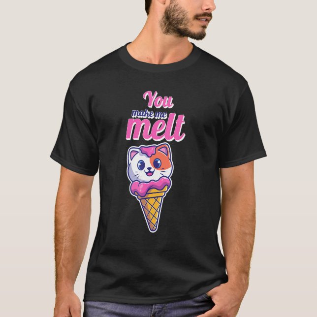 Cute Cat In A Cone You Make Me Melt Ice Cream Love T-Shirt (Front)