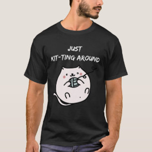 Cute Cat Just Kitting Around A Talking Kitty T-Shirt