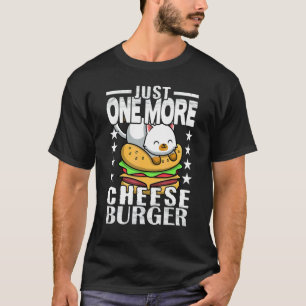 Cute Cat Just One More Cheeseburger T-Shirt
