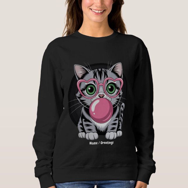 Cute Cat Kitty Eating Gum and Making Bubble Funny Sweatshirt (Front)