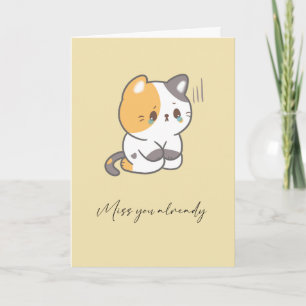Cute Cat Miss You Already Greeting Cards