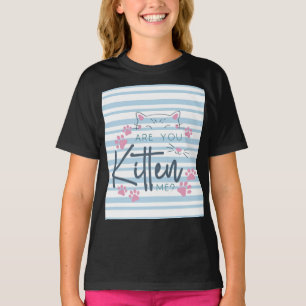 Cute Cat Pun – “Are You Kitten Me?” Funny Graphic  T-Shirt