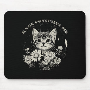 Cute Cat Rage Consumes Me Funny Sarcastic Kitten F Mouse Pad