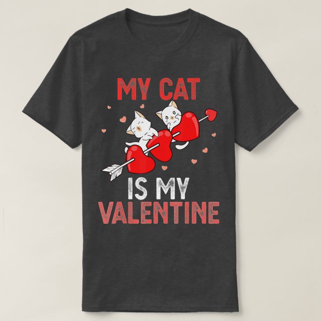 Cute Cat Valentine  My Cat is my Valentine Kitty k T-Shirt (Design Front)