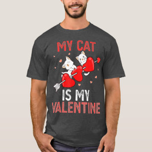 Cute Cat Valentine  My Cat is my Valentine Kitty k T-Shirt