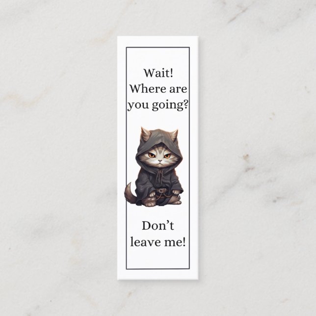 Cute Cat Wait Where Are You Going Bookmark  Calling Card (Front)