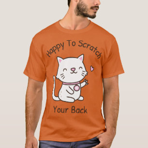 Cute Cat With Claws Happy To Scratch Your Back T-Shirt