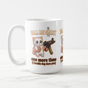 Cute Cat With Gun Funny Short Meme Coffee Mug
