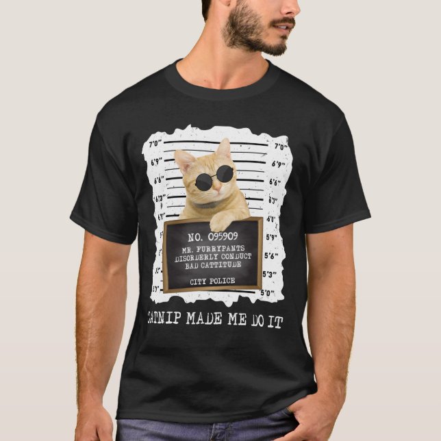 Cute Catnip Made Me Do It Cat Mugshot Men T-Shirt (Front)