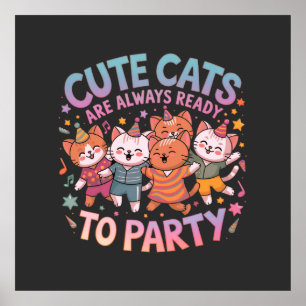 Cute Cats Are Always Ready to Party Fun & Colourfu Poster