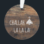 Cute Challah La La La Christmas Hanukkah Tree Ornament<br><div class="desc">For the family that celebrates both Christmas and Hanukkah, this ornament displays a Christmas tree icon with the Star of David on top! It's perfect for your Chrismukkah celebration! And what better song to sing during your holiday season that "Challah La La La!"? It features white chalk-styled typography set on...</div>