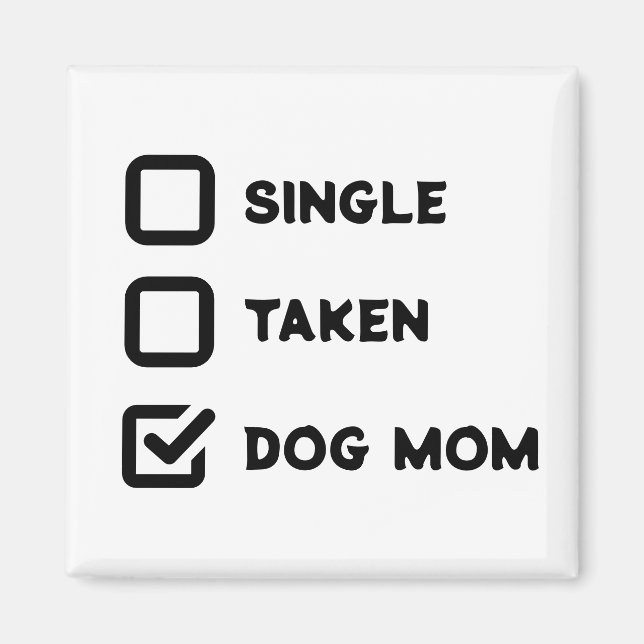 Cute Checkbox Single, Taken, Dog Mum Funny  Magnet (Front)