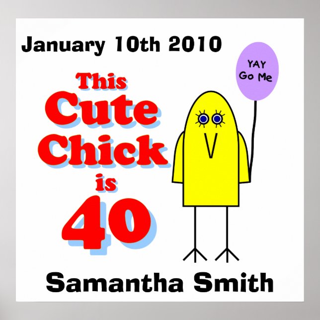 Cute chick is 40! poster (Front)