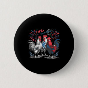 Cute Chicka Boom Boom Funny Chicken 4th Of July Pa 6 Cm Round Badge