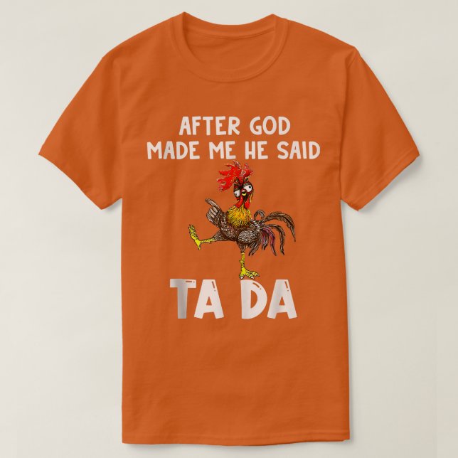 Cute Chicken After God Made Me He Said Tada Tank T (Design Front)