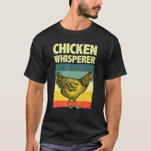 Cute Chicken Whisperer For Men Women Chicken Farme T-Shirt