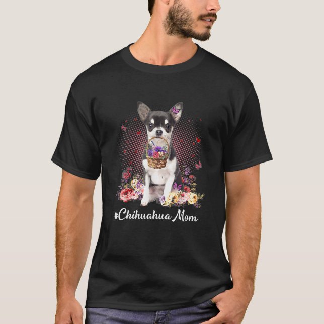 Cute Chihuahua Mum Flower Happy Mother's Day Love T-Shirt (Front)