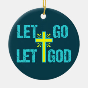 Cute Christian Inspirational Quote Let Go Let God Ceramic Tree Decoration
