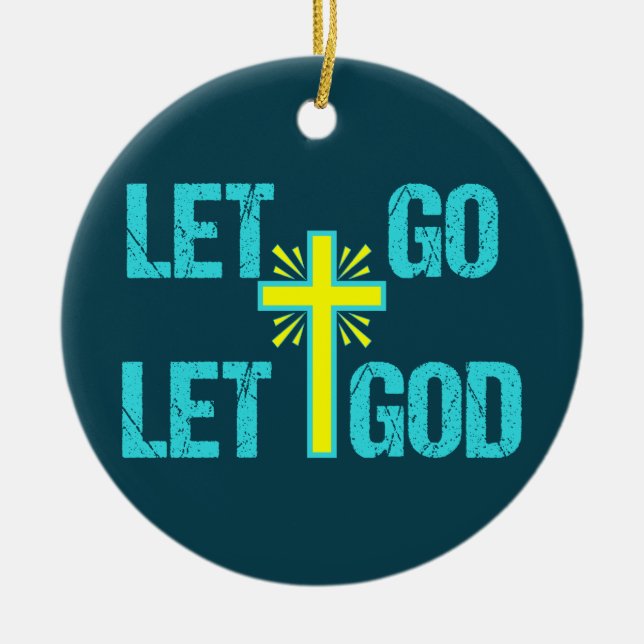Cute Christian Inspirational Quote Let Go Let God Ceramic Tree Decoration (Front)