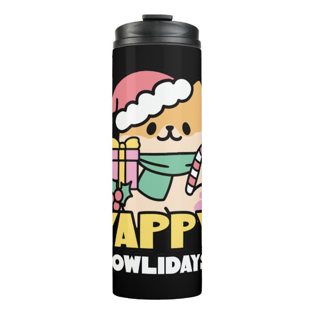 Cute Christmas Dog - Yappy Howlidays  Thermal Tumbler (Front)