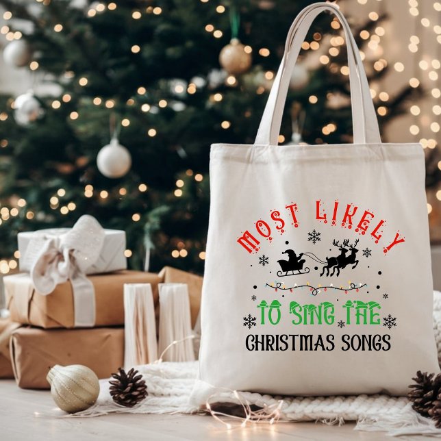 Cute Christmas Most likely to Sing Christmas Songs Tote Bag (Creator Uploaded)