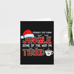 Cute Christmas Probably Just Going To Jingle Some Card
