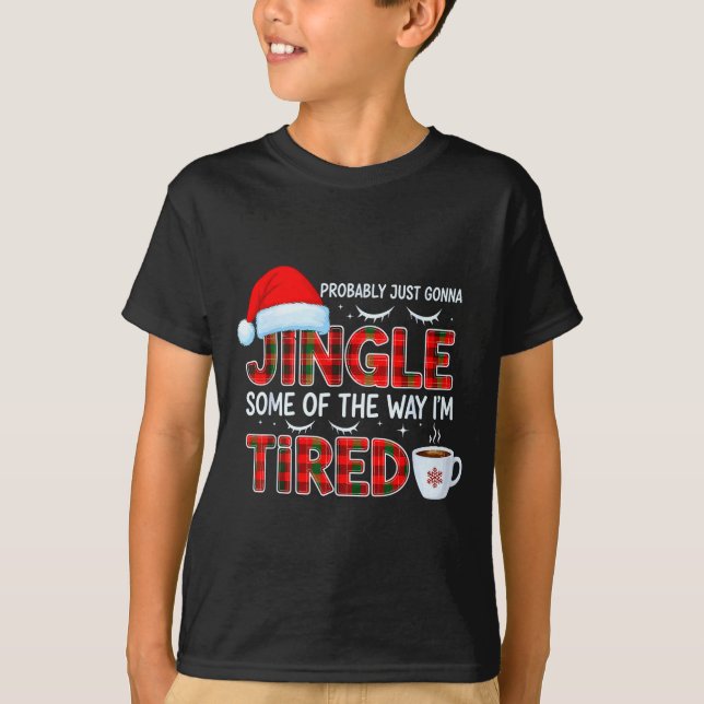 Cute Christmas Probably Just Going To Jingle Some  T-Shirt (Front)