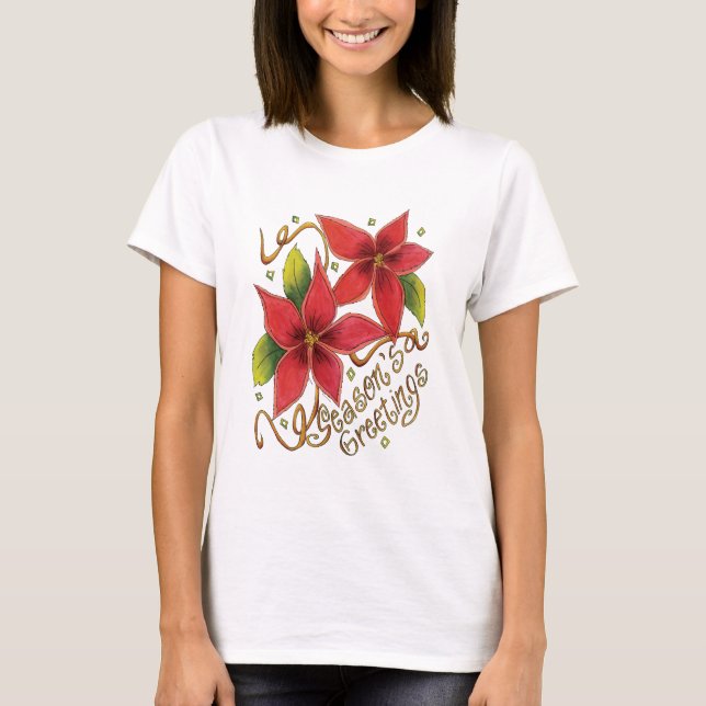 Cute Christmas Season's Greetings with Poinsettias T-Shirt (Front)