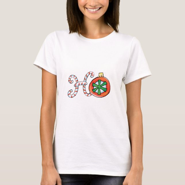 Cute Christmas Text, Ho in Candy Canes Ornaments T-Shirt (Front)