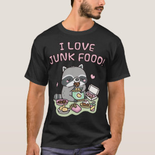 Cute Chubby Racoon I Love Junk Food Funny T-Shirt