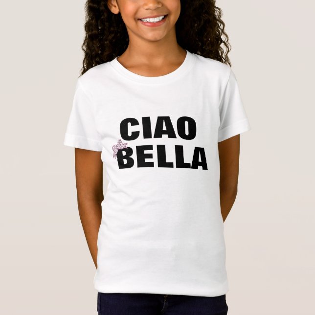 Cute Ciao Bella Italian Quote Girl's  T-Shirt (Front)