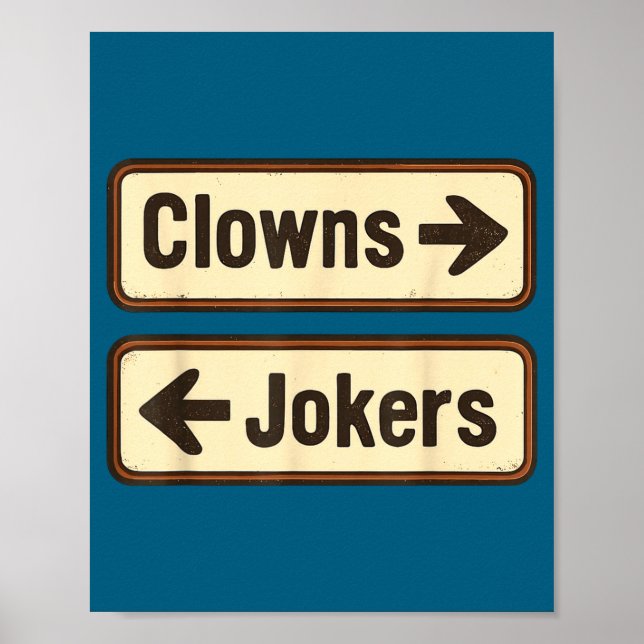 Cute Clowns Jokers Funny Sarcastic Direction Poster (Front)
