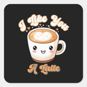 Cute Coffee Lover I Like You A Latte Square Sticker