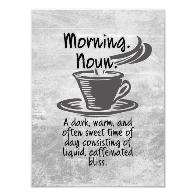 Cute Coffee Lovers Funny Morning Quote Photo Print (Front)
